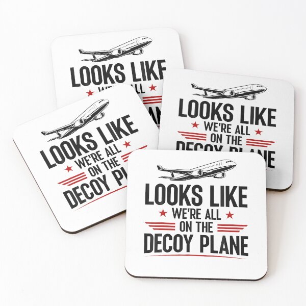 Item preview, Looks Like We'Re All On The Decoy Plane Funny Politics designed and sold by Eat-Apples.