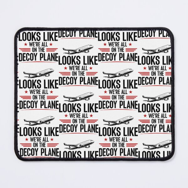 Item preview, Looks Like We'Re All On The Decoy Plane Funny Politics designed and sold by Eat-Apples.