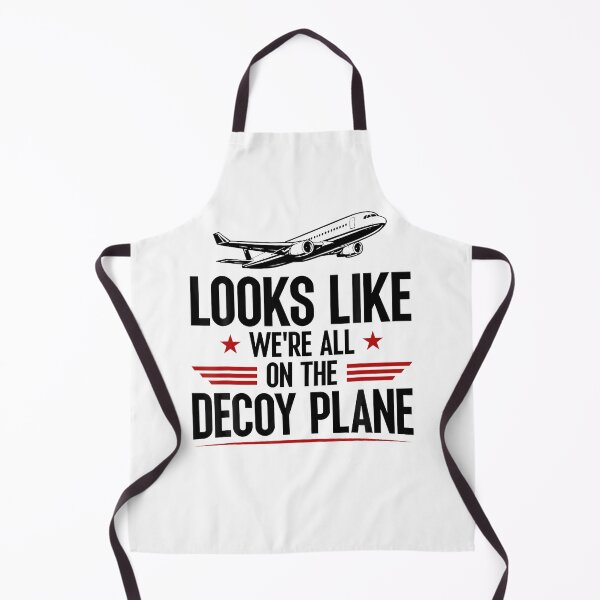 Item preview, Looks Like We'Re All On The Decoy Plane Funny Politics designed and sold by Eat-Apples.