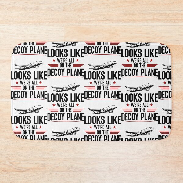 Item preview, Looks Like We'Re All On The Decoy Plane Funny Politics designed and sold by Eat-Apples.