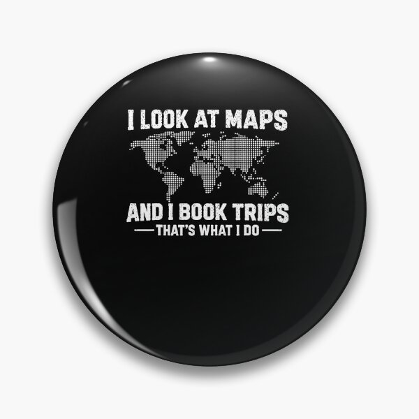 Item preview, I Look At Maps And I Book Trips That'S What I Do Travel designed and sold by Eat-Apples.