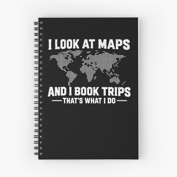 Item preview, I Look At Maps And I Book Trips That'S What I Do Travel designed and sold by Eat-Apples.