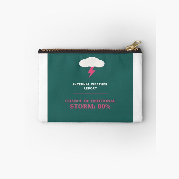 Item preview, Internal weather report chance of emotional storm 80% - Funny quote designed and sold by VYNCERA.