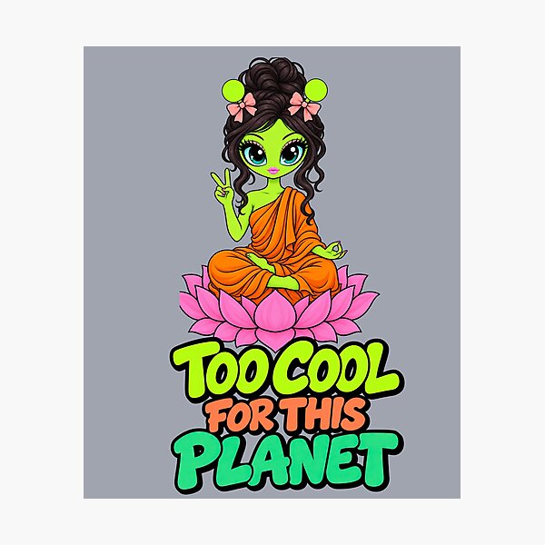 Item preview, Too Cool for This Planet – Zen Alien designed and sold by Aimetoi.