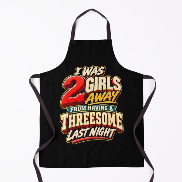 Item preview, I Was Two Girls Away Funny Dating Humor designed and sold by Eat-Apples.