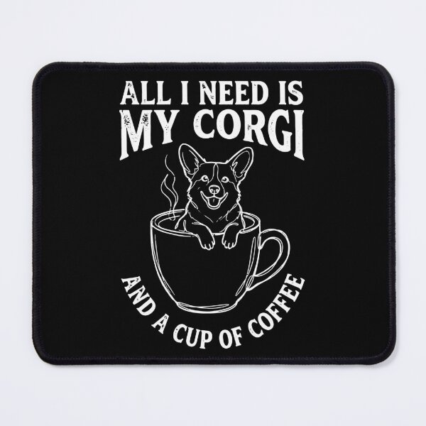 Item preview, All I Need Is My Corgi And A Cup Of Coffee designed and sold by IsDesignHub.