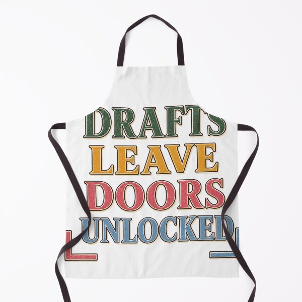 Item preview, Drafts Leave Doors Unlocked designed and sold by aihrgdesign.
