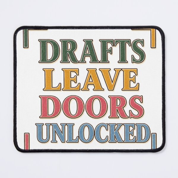Item preview, Drafts Leave Doors Unlocked designed and sold by aihrgdesign.