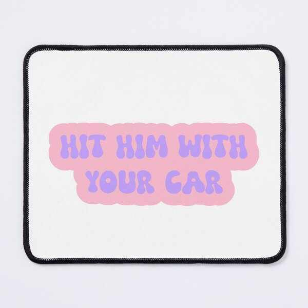 Item preview, Hit him with your car designed and sold by SlimyFish.