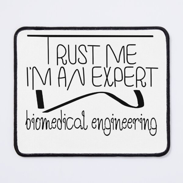 Item preview, Trust me, I'm an expert in biomedical engineering designed and sold by sednalafandy79.