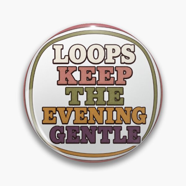 Item preview, Loops Keep The Evening Gentle designed and sold by aihrgdesign.