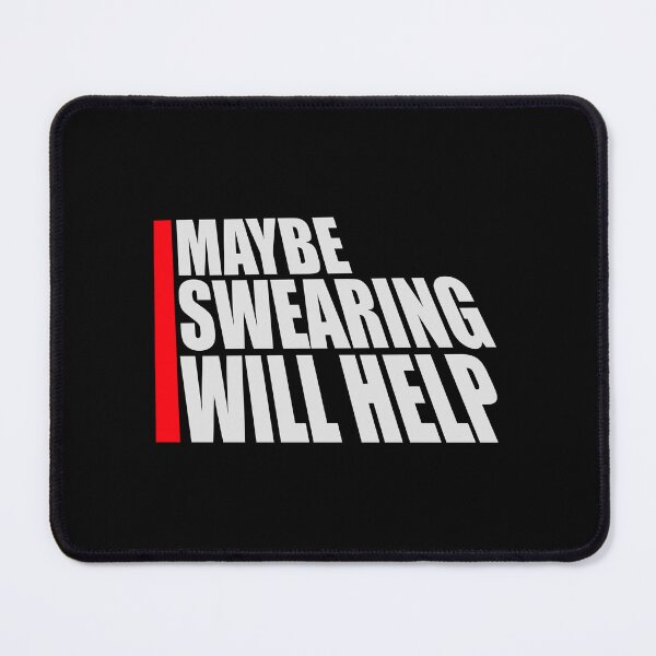 Item preview, Maybe Swearing Will Help Funny Cursing Humor Logo designed and sold by shirt-o-mat.