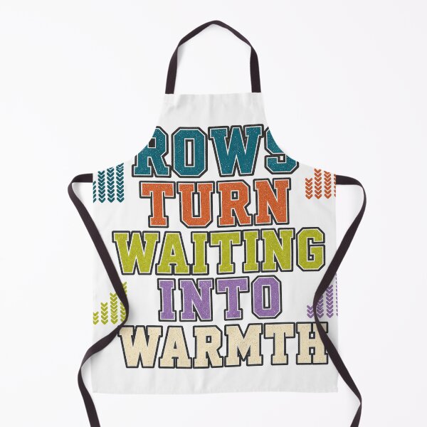 Item preview, Rows Turn Waiting Into Warmth designed and sold by aihrgdesign.