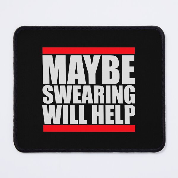 Item preview, Maybe Swearing Will Help Funny Cursing Humor Logo designed and sold by shirt-o-mat.