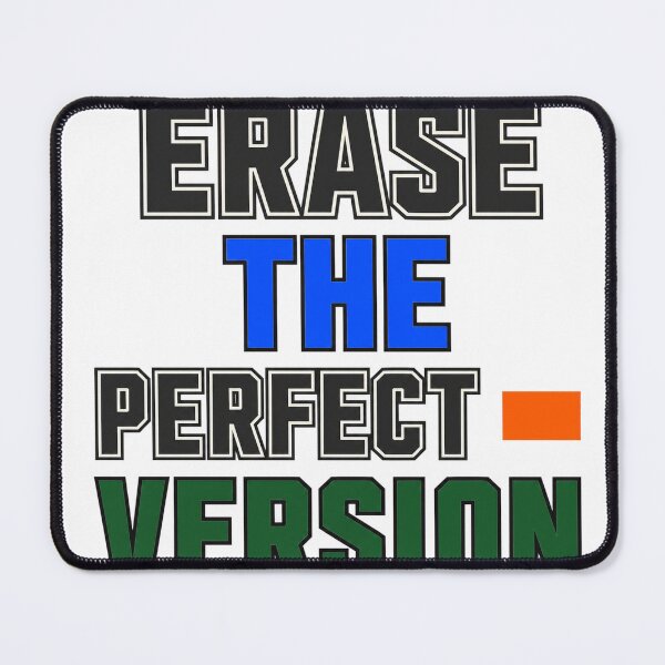 Item preview, Erase The Perfect Version designed and sold by aihrgdesign.