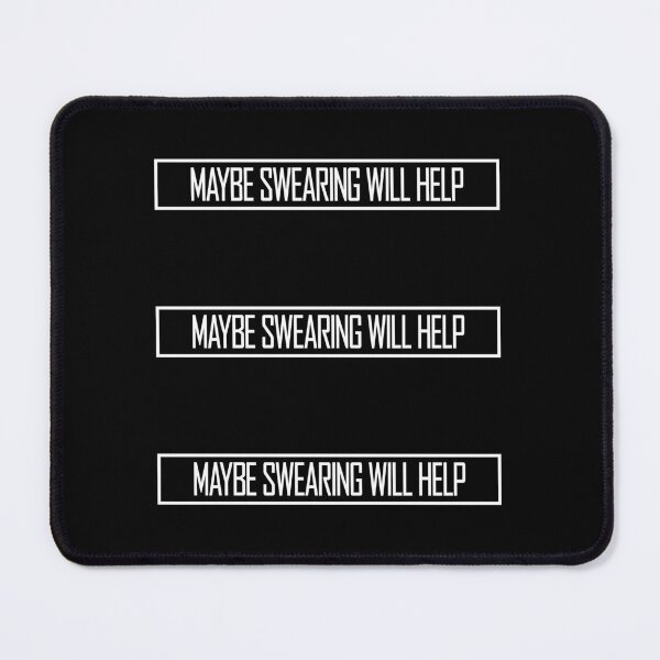 Item preview, Maybe Swearing Will Help Funny Cursing Humor Logo designed and sold by shirt-o-mat.