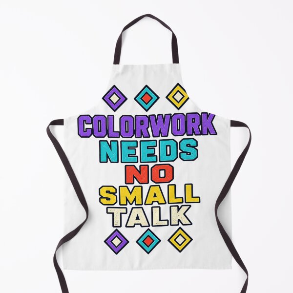 Item preview, Colorwork Needs No Small Talk designed and sold by aihrgdesign.