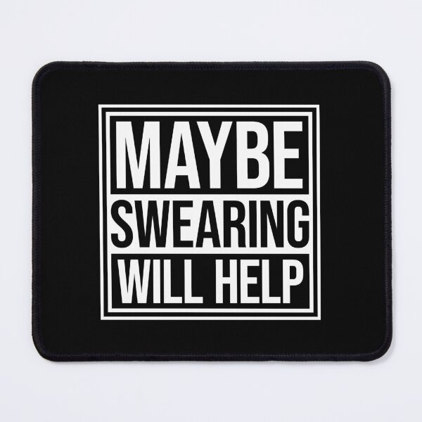 Item preview, Maybe Swearing Will Help Funny Cursing Humor Logo designed and sold by shirt-o-mat.
