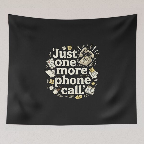Item preview, Just One More Phone Call – Healthcare Office Humor designed and sold by Mirgonhood.