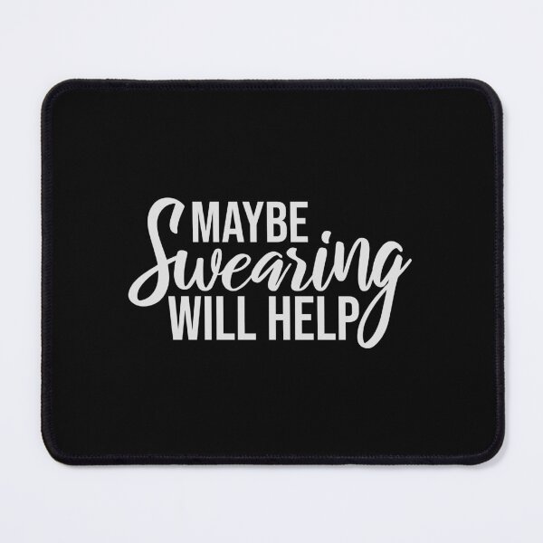 Item preview, Maybe Swearing Will Help Funny Cursing Humor Logo designed and sold by shirt-o-mat.