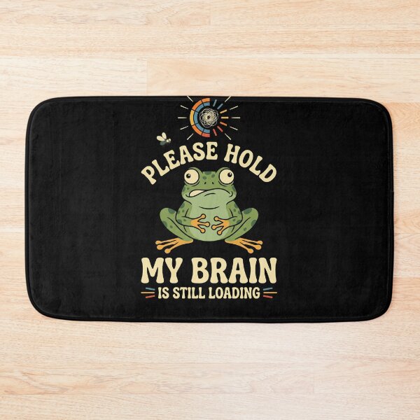 Item preview, Please Hold My Brain Is Still Loading Funny Frog designed and sold by w66aboo.