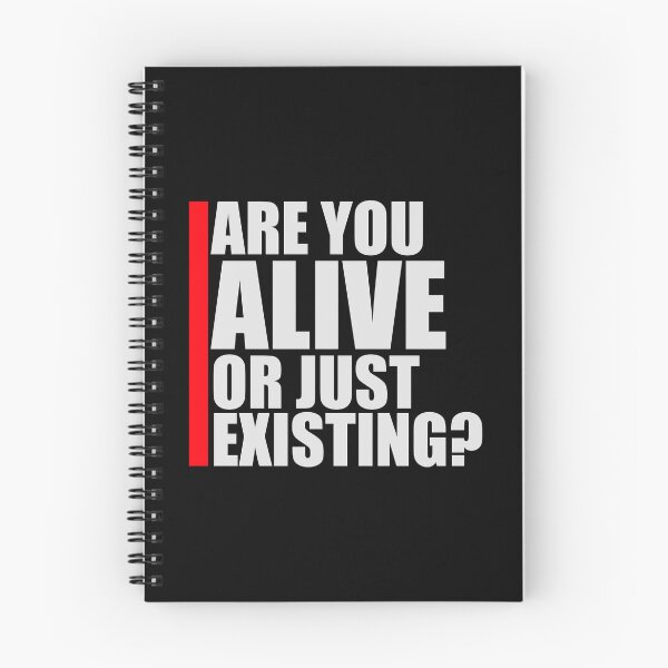 Item preview, Are You Alive Or Just Existing Inspirational Quote designed and sold by shirt-o-mat.