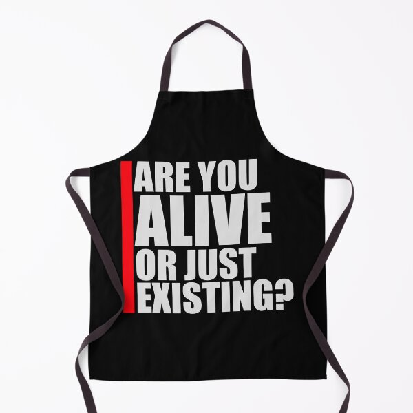 Item preview, Are You Alive Or Just Existing Inspirational Quote designed and sold by shirt-o-mat.