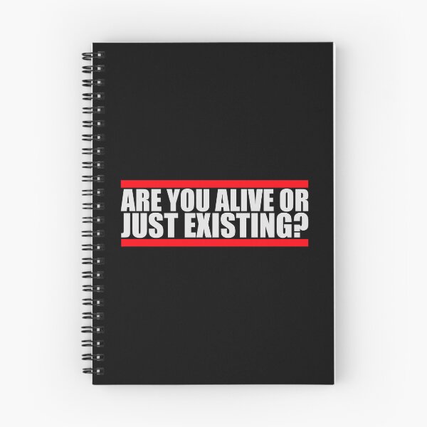 Item preview, Are You Alive Or Just Existing Inspirational Quote designed and sold by shirt-o-mat.