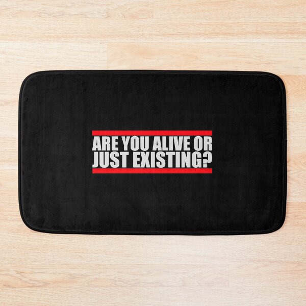 Item preview, Are You Alive Or Just Existing Inspirational Quote designed and sold by shirt-o-mat.
