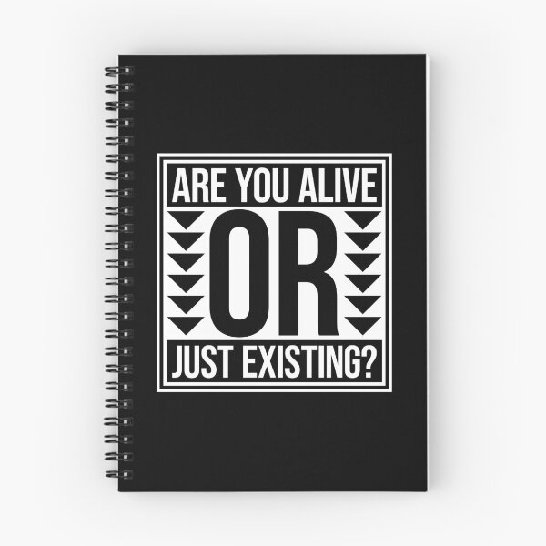 Item preview, Are You Alive Or Just Existing Inspirational Quote designed and sold by shirt-o-mat.