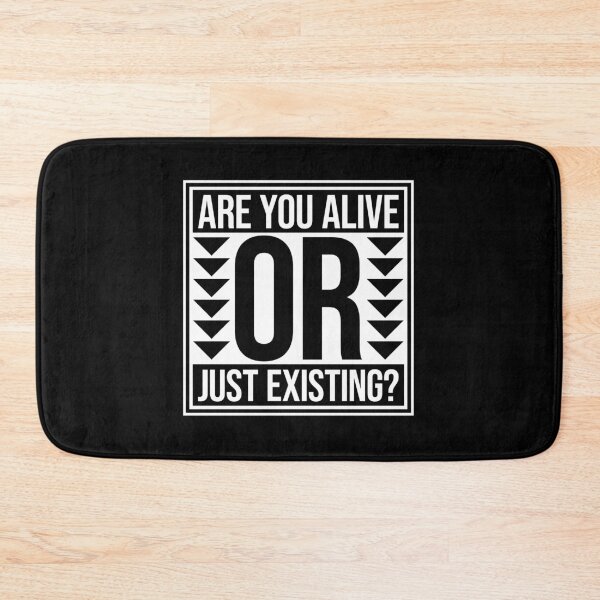 Item preview, Are You Alive Or Just Existing Inspirational Quote designed and sold by shirt-o-mat.