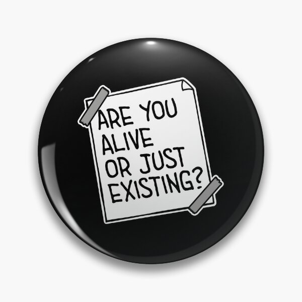 Item preview, Are You Alive Or Just Existing Inspirational Quote designed and sold by shirt-o-mat.