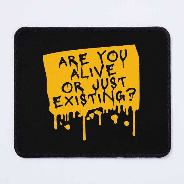 Item preview, Are You Alive Or Just Existing Inspirational Quote designed and sold by shirt-o-mat.