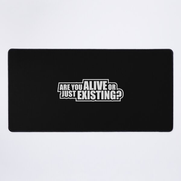Item preview, Are You Alive Or Just Existing Inspirational Quote designed and sold by shirt-o-mat.