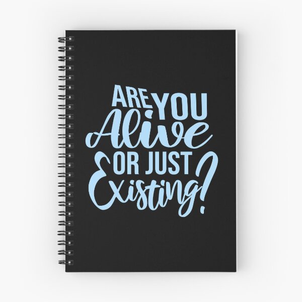 Item preview, Are You Alive Or Just Existing Inspirational Quote designed and sold by shirt-o-mat.