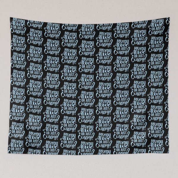 Item preview, Are You Alive Or Just Existing Inspirational Quote designed and sold by shirt-o-mat.