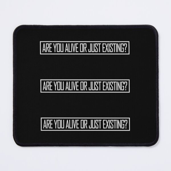 Item preview, Are You Alive Or Just Existing Inspirational Quote designed and sold by shirt-o-mat.