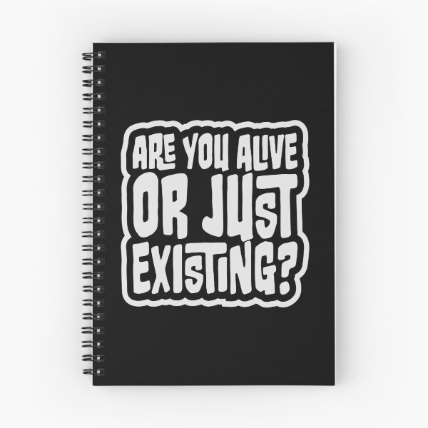 Item preview, Are You Alive Or Just Existing Inspirational Quote designed and sold by shirt-o-mat.