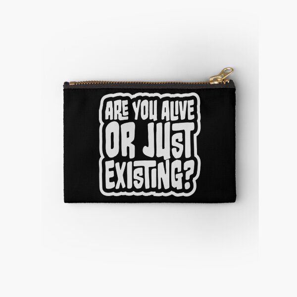 Item preview, Are You Alive Or Just Existing Inspirational Quote designed and sold by shirt-o-mat.