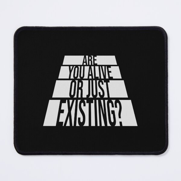 Item preview, Are You Alive Or Just Existing Inspirational Quote designed and sold by shirt-o-mat.