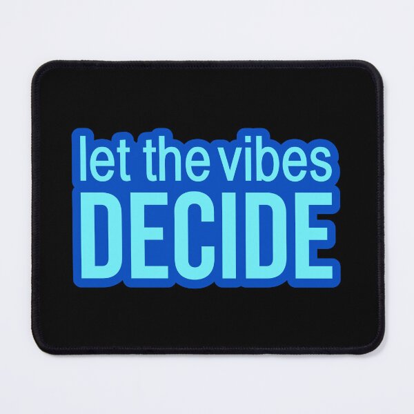 Item preview, Let the vibes decide. Blue Outline Quotes Typography  designed and sold by Memes N Lore .