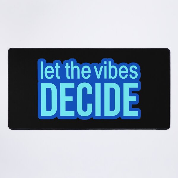 Item preview, Let the vibes decide. Blue Outline Quotes Typography designed and sold by Memes N Lore .