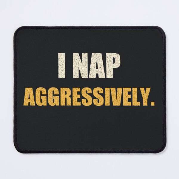 Item preview, I nap aggressively designed and sold by CoutureCraftsLa.