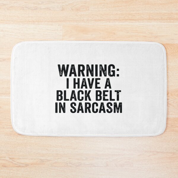 Item preview, Warning: I Have a Black Belt in Sarcasm, Funny Sarcastic designed and sold by CloudyPress.