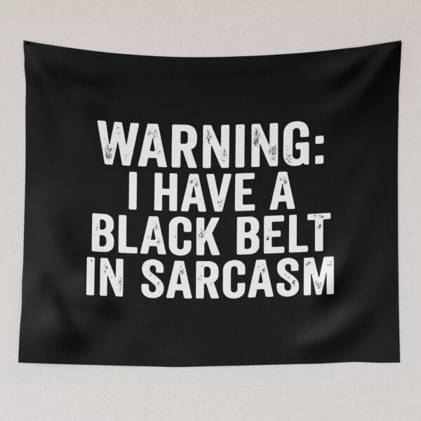 Item preview, Warning: I Have a Black Belt in Sarcasm, Funny Sarcastic designed and sold by CloudyPress.