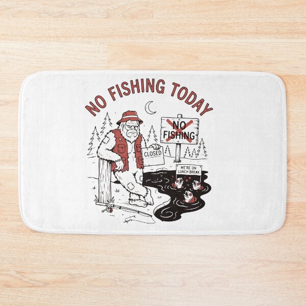 Item preview, No Fishing Today Bigfoot Sasquatch designed and sold by Brexmore3.