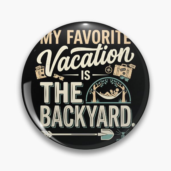 Item preview, My Favorite Vacation Is The Backyard Staycation Humor designed and sold by DuckOddity.