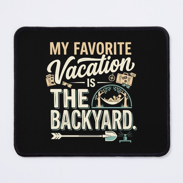 Item preview, My Favorite Vacation Is The Backyard Staycation Humor designed and sold by DuckOddity.