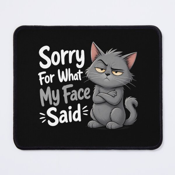 Item preview, Sorry For What My Face Said designed and sold by TheEndDesign.