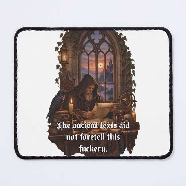 Item preview, The Ancient Texts Did Not Foretell This Fuckery - Funny Medieval Monk Gothic Meme designed and sold by Neurospicy Trolls.
